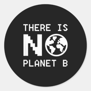 Es gibt kein Planet B Bewusstsein Umweltaktivismus Runder Aufkleber
