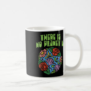 Es gibt kein Planet-B-Shirt, das das Floral-Earth- Kaffeetasse