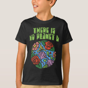 Es gibt kein Planet-B-Shirt, das das Floral-Earth- T-Shirt
