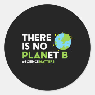 Es gibt kein Planet B T Shirt Earth Day Awareness  Runder Aufkleber