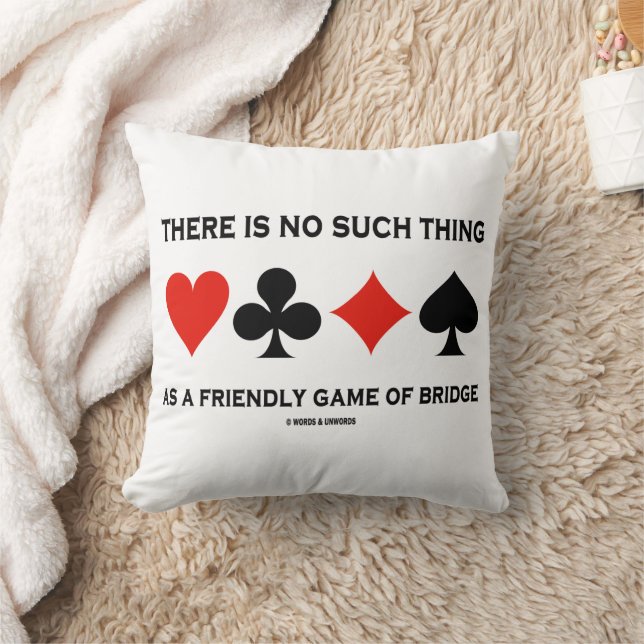 Es gibt kein solches Ding Freundliches Bridge-Spie Kissen (Decke)