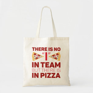 Es gibt kein Team, aber es gibt Pizza Tragetasche
