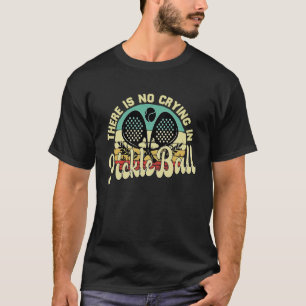 Es gibt kein Weinen beim Pickleball Retro Vintage T-Shirt