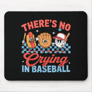 Es gibt kein Weinen im Baseball lustiger Spieltag Mousepad