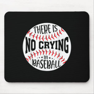 Es gibt kein Weinen im Baseball Mousepad