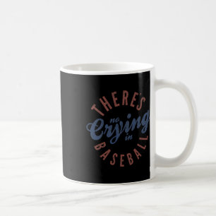 Es gibt kein Weinen in der Baseball Funny Game Day Kaffeetasse