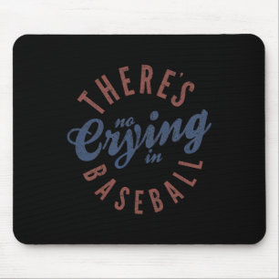 Es gibt kein Weinen in der Baseball Funny Game Day Mousepad
