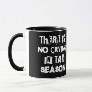 Es gibt kein Weinen in der Steuersaison Tasse