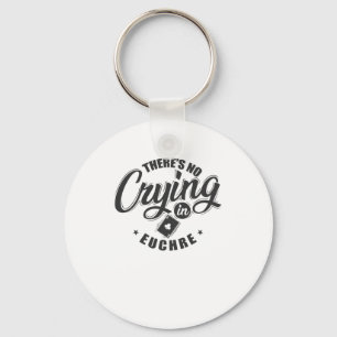 Es gibt kein Weinen in Euchre Kartenspiel Schlüsselanhänger