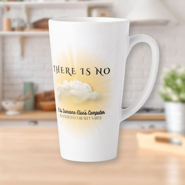 Es gibt keine Cloud, ist Ihre datensichere Tasse (There Is No Cloud, Is Your Data Safe Mug)