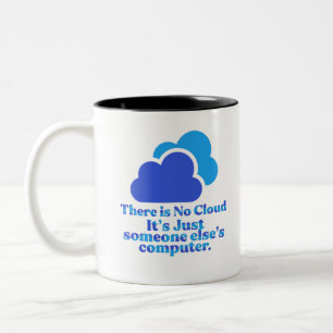Es gibt keine Cloud, nur einen anderen Computer Zweifarbige Tasse
