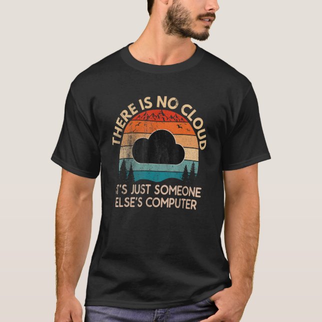 Es gibt keine Cloud nur jemand anderen Computer VI T-Shirt (Vorderseite)