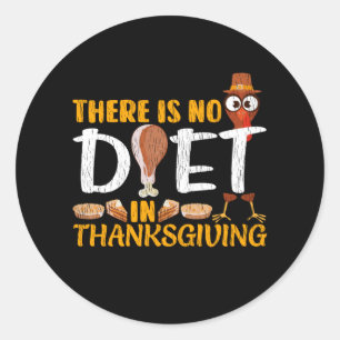 Es gibt keine Diät beim Thanksgiving-Familienessen Runder Aufkleber