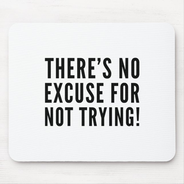 Es gibt keine Entschuldigung für das Versuchen Mousepad (Vorne)