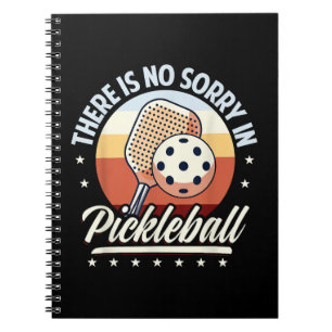 Es gibt keine Entschuldigung im Pickleball Notizblock