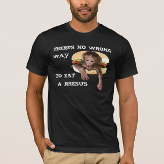 Es gibt keine falsche Weise, einen Rhesusfaktor T-Shirt