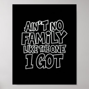 Es gibt keine Familie wie die, die ich habe Lustig Poster
