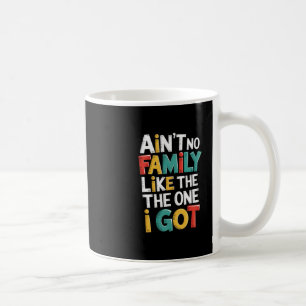Es gibt keine Familie wie die, die ich habe. Passe Kaffeetasse