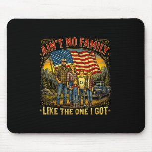 Es gibt keine Familie wie die, die ich habe Patrio Mousepad