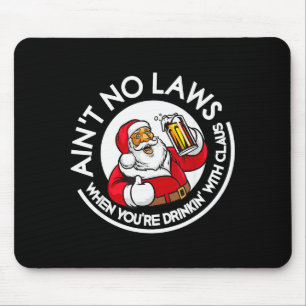 Es gibt keine Gesetze, wenn man mit Claus Chris tr Mousepad