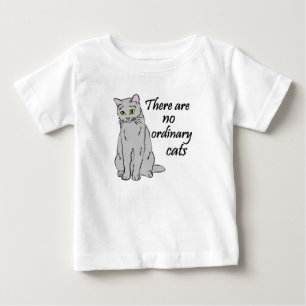 Es gibt keine gewöhnlichen Katzen Baby T-shirt