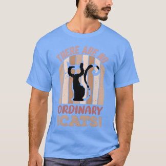 Es gibt keine gewöhnlichen Katzen Vintag T-Shirt