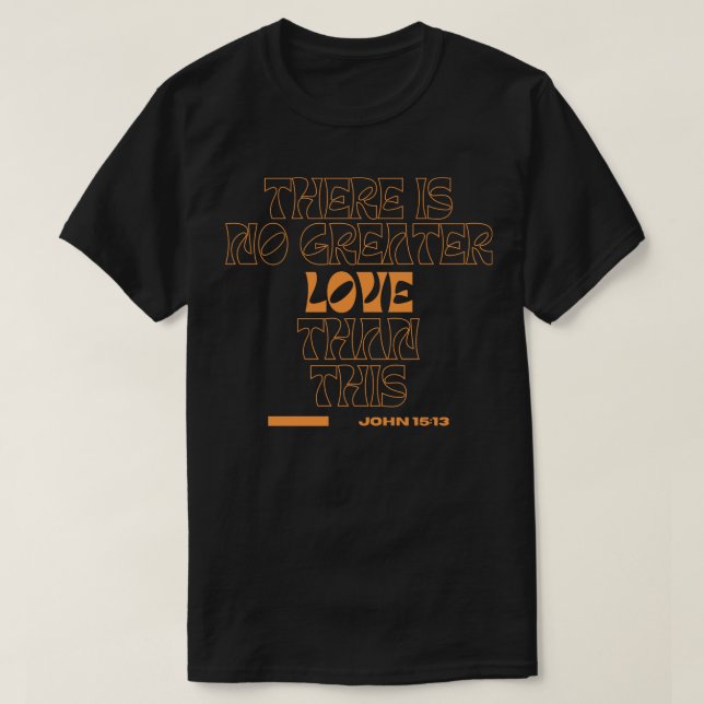 Es gibt keine größere Liebe als diese Johannes-151 T-Shirt (Design vorne)