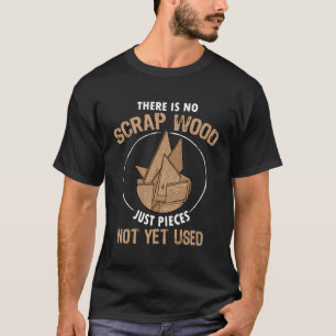 Es gibt keine Holzschnitzel T-Shirt