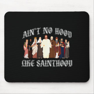 Es gibt keine Hood wie die Heiligkeit Katholischer Mousepad