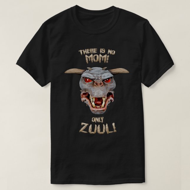 Es gibt keine Mama nur Zuul T-Shirt (Design vorne)