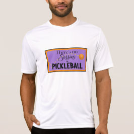 Es gibt keine Sorgen im Pickleball T-Shirt