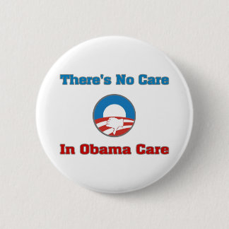 Es gibt keine Sorgfalt in Obama-Sorgfalt Button