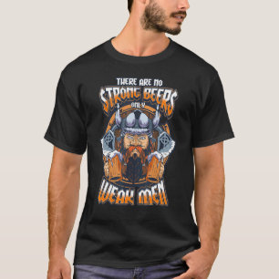 Es gibt keine starken Biere nur schwache Männer T-Shirt