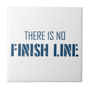 Es gibt keine Ziellinie Fliese