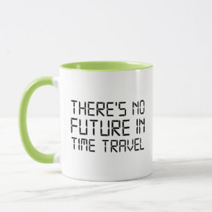 Es gibt keine Zukunft in Zeitreisen Kaffee-Umarmun Tasse