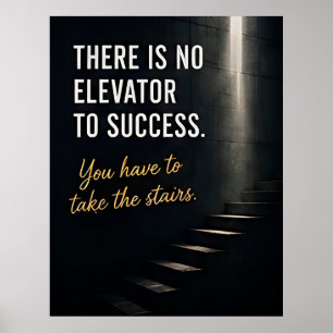 🏆 Es gibt keinen Aufzug zum Erfolg Motivation 🚶 Poster