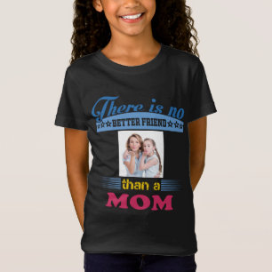 Es gibt keinen besseren Freund als eine Mama, Pers T-Shirt