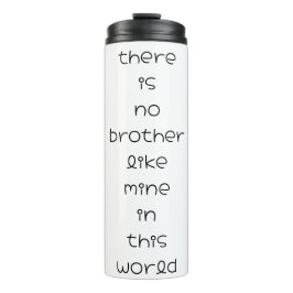 Es gibt keinen Bruder wie meinen auf dieser Welt Thermosbecher
