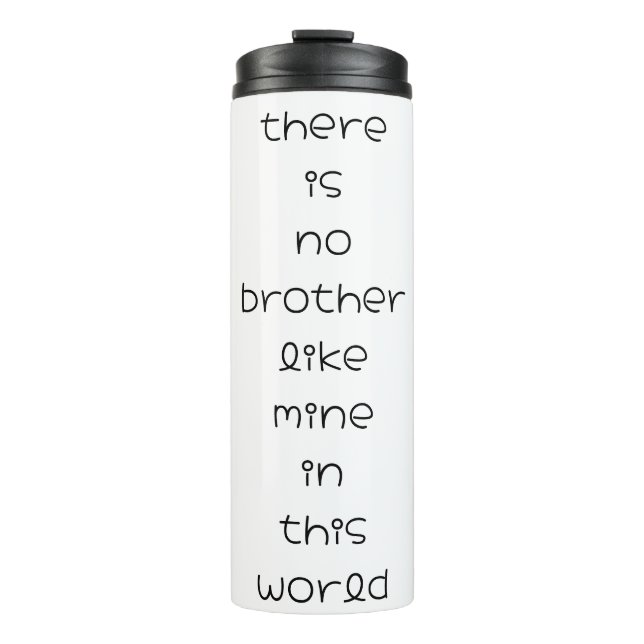 Es gibt keinen Bruder wie meinen auf dieser Welt Thermosbecher (Vorderseite)