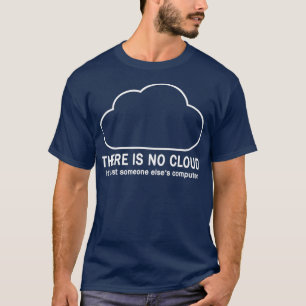 Es gibt keinen Cloud Funny Computer Tech Spaß T-Shirt