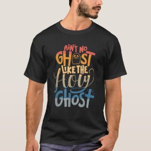 Es gibt keinen Geist wie den Heiligen Geist Christ T-Shirt