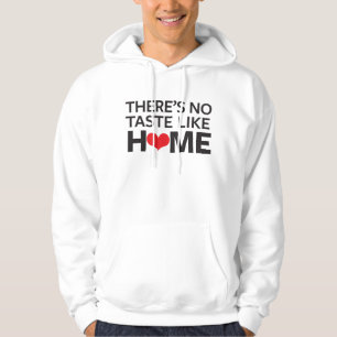 Es gibt keinen Geschmack wie Zuhause Hoodie