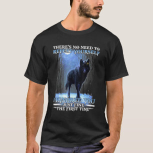 Es gibt keinen Grund, sich zu wiederholen, ich hab T-Shirt