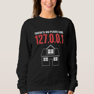Es gibt keinen Ort Geks oder Nerdy Sweatshirt