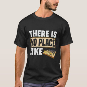 Es gibt keinen Ort wie Schachbrettmaklerkönigin T-Shirt