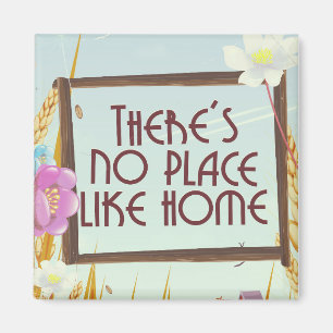 Es gibt keinen Ort wie Zuhause. Magnet