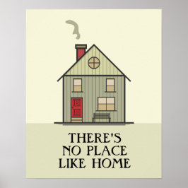 Es gibt keinen Ort wie Zuhause Zitat House Poster