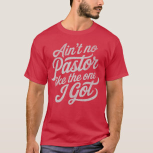 Es gibt keinen Pastor wie den, den ich habe Lustig T-Shirt