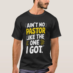 Es gibt keinen Pastor wie den, den ich habe T-Shirt