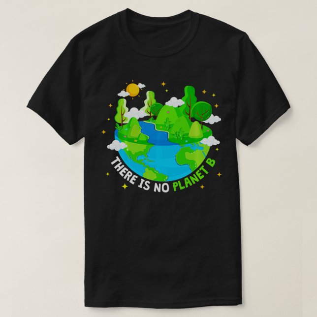 Es gibt keinen Planet-B-Earth-Day Environmentalis  T-Shirt (Design vorne)